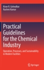 Image for Practical guidelines for the chemical industry  : operation, processes, and sustainability in modern facilities
