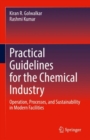 Image for Practical Guidelines for the Chemical Industry: Operation, Processes, and Sustainability in Modern Facilities