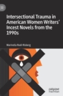 Image for Intersectional Trauma in American Women Writers&#39; Incest Novels from the 1990s