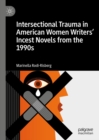 Image for Intersectional Trauma in American Women Writers&#39; Incest Novels from the 1990S