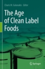 Image for The age of clean label foods