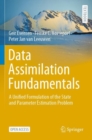 Image for Data Assimilation Fundamentals : A Unified Formulation of the State and Parameter Estimation Problem