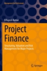 Image for Project Finance: Structuring, Valuation and Risk Management for Major Projects