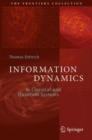 Image for Information dynamics  : in classical and quantum systems