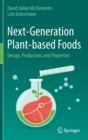 Image for Next-generation plant-based foods  : design, production, and properties