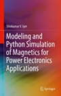 Image for Modeling and Python Simulation of Magnetics for Power Electronics Applications