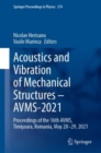 Image for Acoustics and vibration of mechanical structures - AVMS-2021  : proceedings of the 16th AVMS, Timisoara, Romania, May 28-29, 2021