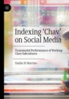 Image for Indexing &#39;chav&#39; on social media  : transmodal performances of working class subcultures