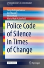 Image for Police Code of Silence in Times of Change. SpringerBriefs in Policing
