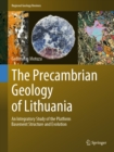 Image for The Precambrian Geology of Lithuania: An Integratory Study of the Platform Basement Structure and Evolution