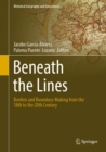 Image for Beneath the Lines: Borders and Boundary-Making from the 18th to the 20th Century