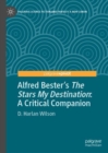 Image for Alfred Bester&#39;s The stars my destination: a critical companion
