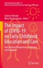 Image for The impact of COVID-19 on early childhood education and care  : international perspectives, challenges, and responses