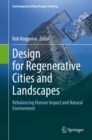 Image for Design for Regenerative Cities and Landscapes: Rebalancing Human Impact and Natural Environment