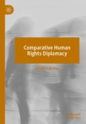 Image for Comparative human rights diplomacy