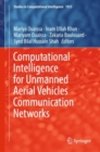 Image for Computational Intelligence for Unmanned Aerial Vehicles Communication Networks