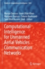 Image for Computational Intelligence for Unmanned Aerial Vehicles Communication Networks