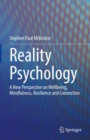 Image for Reality psychology  : a new perspective on wellbeing, mindfulness, resilience and connection