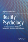Image for Reality psychology  : a new perspective on wellbeing, mindfulness, resilience and connection