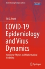 Image for COVID-19 Epidemiology and Virus Dynamics: Nonlinear Physics and Mathematical Modeling