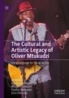 Image for The cultural and artistic legacy of Oliver Mtukudzi  : using language for social justice