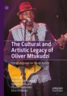 Image for The cultural and artistic legacy of Oliver Mtukudzi  : using language for social justice