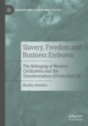 Image for Slavery, Freedom and Business Endeavor