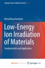 Image for Low-Energy Ion Irradiation of Materials