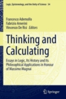 Image for Thinking and calculating  : essays in logic, its history and its philosophical applications in honour of Massimo Mugnai
