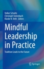 Image for Mindful Leadership in Practice: Tradition Leads to the Future