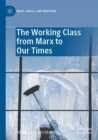 Image for The Working Class from Marx to Our Times