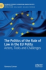 Image for The Politics of the Rule of Law in the EU Polity