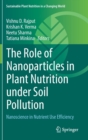 Image for The role of nanoparticles in plant nutrition under soil pollution  : nanoscience in nutrient use efficiency