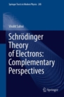 Image for Schrèodinger theory of electrons  : complementary perspectives