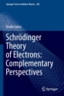 Image for Schrodinger Theory of Electrons: Complementary Perspectives