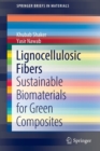 Image for Lignocellulosic fibers  : sustainable biomaterials for green composites