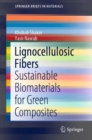 Image for Lignocellulosic Fibers: Sustainable Biomaterials for Green Composites