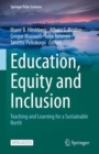 Image for Education, equity and inclusion  : teaching and learning for a sustainable north