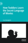 Image for How toddlers learn the secret language of movies