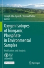 Image for Oxygen Isotopes of Inorganic Phosphate in Environmental Samples : Purification and Analysis
