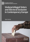 Image for Underprivileged voters and electoral exclusion in contemporary Europe