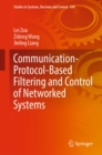 Image for Communication-Protocol-Based Filtering and Control of Networked Systems