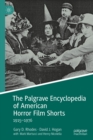 Image for The Palgrave encyclopedia of American horror film shorts: 1915-1976