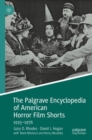 Image for The Palgrave encyclopedia of American horror film shorts  : 1915-1976