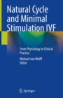 Image for Natural cycle and minimal stimulation IVF  : from physiology to clinical practice