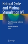 Image for Natural cycle and minimal stimulation IVF  : from physiology to clinical practice