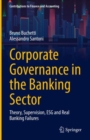 Image for Corporate governance in the banking sector  : theory, supervision, esg and real banking failures