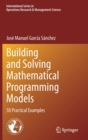Image for Building and solving mathematical programming models  : 50 practical examples