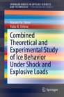 Image for Combined Theoretical and Experimental Study of Ice Behavior Under Shock and Explosive Loads