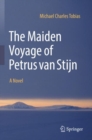 Image for The maiden voyage of Petrus van Stijn  : a novel